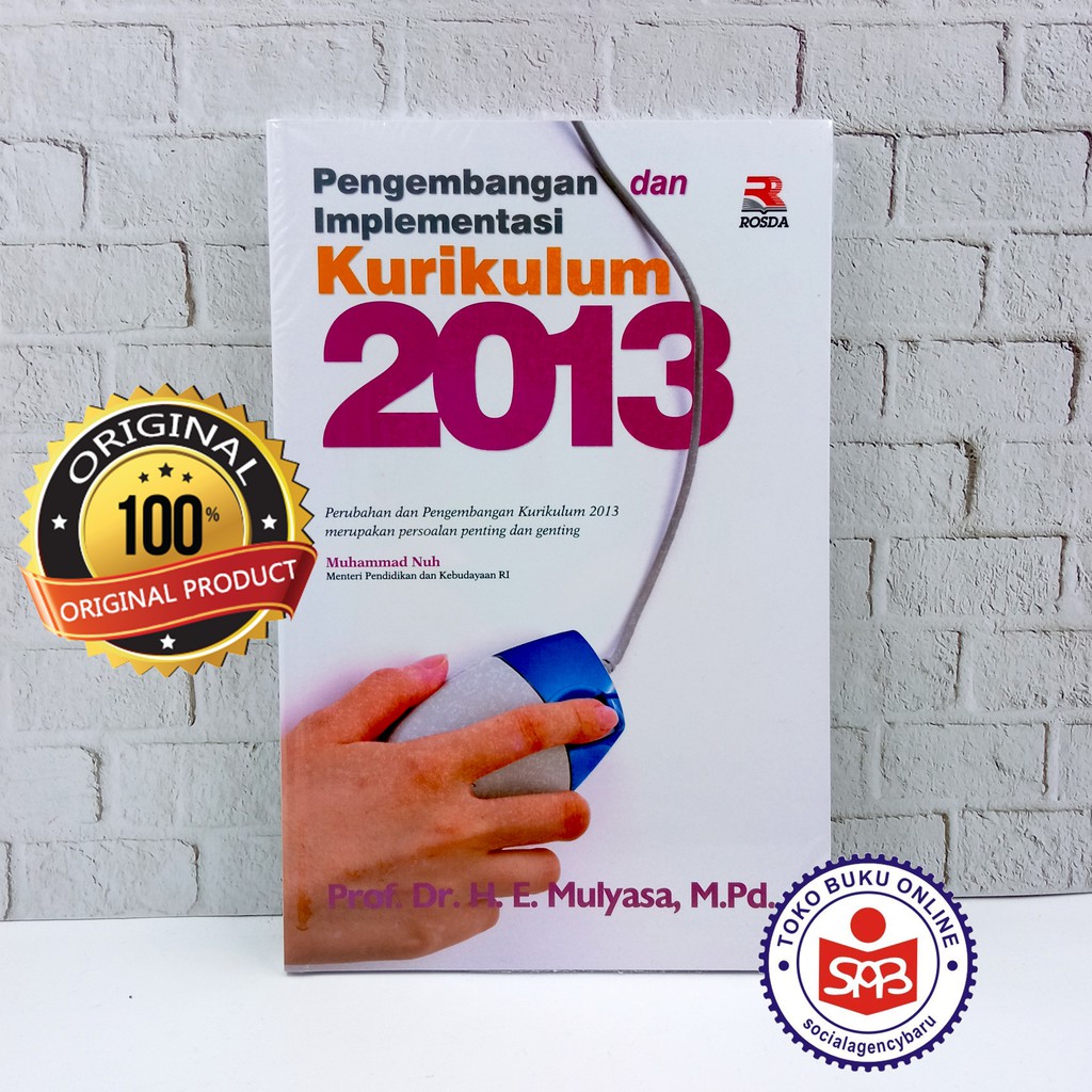 Pengembangan dan Implementasi Kurikulum 2013 - H. E. Mulyasa