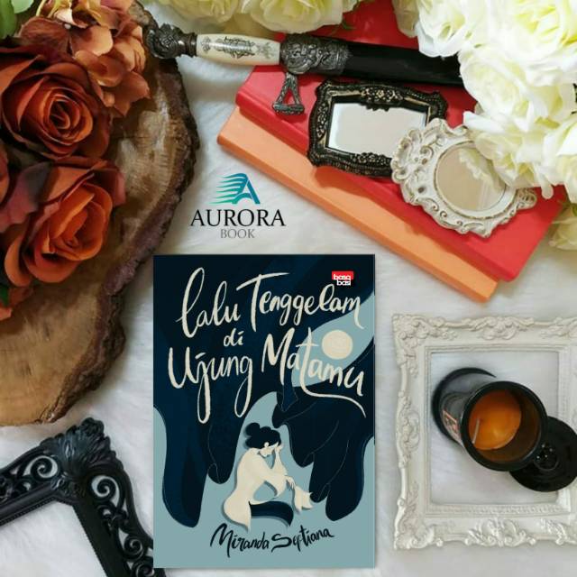 

BUKU LALU TENGGELAM DI UJUNG MATAMU - MIRANDA SEFTIANA - ORIGINAL