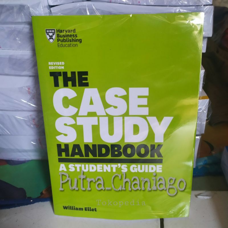 

Buku The Case Study Handbook a Student's Book Revised Edition by Ellet