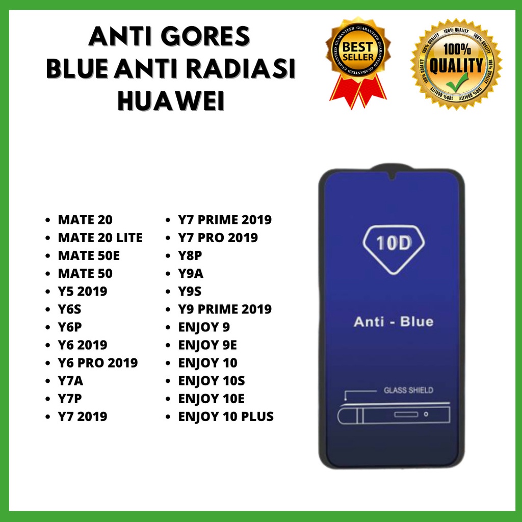 TEMPERED GLASS ANTI BLUE HUAWEI MATE 20-MATE 20 LITE-MATE 50E-MATE 50-Y5 2019-Y6S-Y6P-Y6 -Y6 PRO-Y7A-Y7P-Y7 2019-Y7 PRIME 2019-Y7 PRO 2019-Y8P-Y9A-Y9S-Y9 PRIME-ENJOY 9-ENJOY 9E-ENJOY 10-ENJOY 10S-ENJOY 10E-ENJOY 10 PLUS