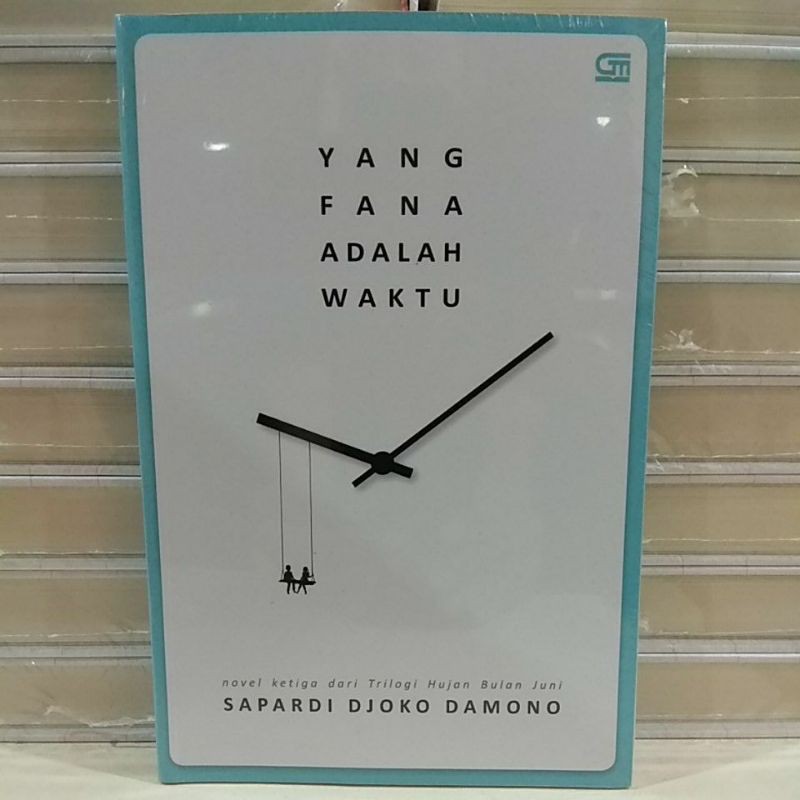YANG FANA ADALAH WAKTU ~ SAPARDI DJOKO DAMONO