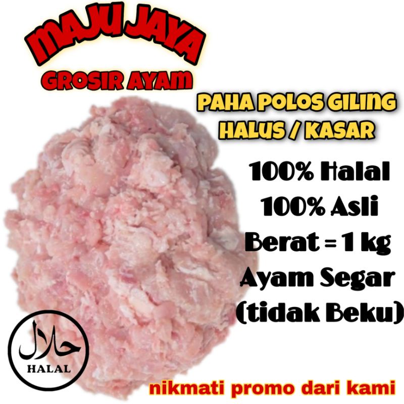 PAHA AYAM TANPA KULIT GILING HALUS / KASAR 1 Kg / AYAM BERSIH / AYAM MURAH / AYAM GROSIR