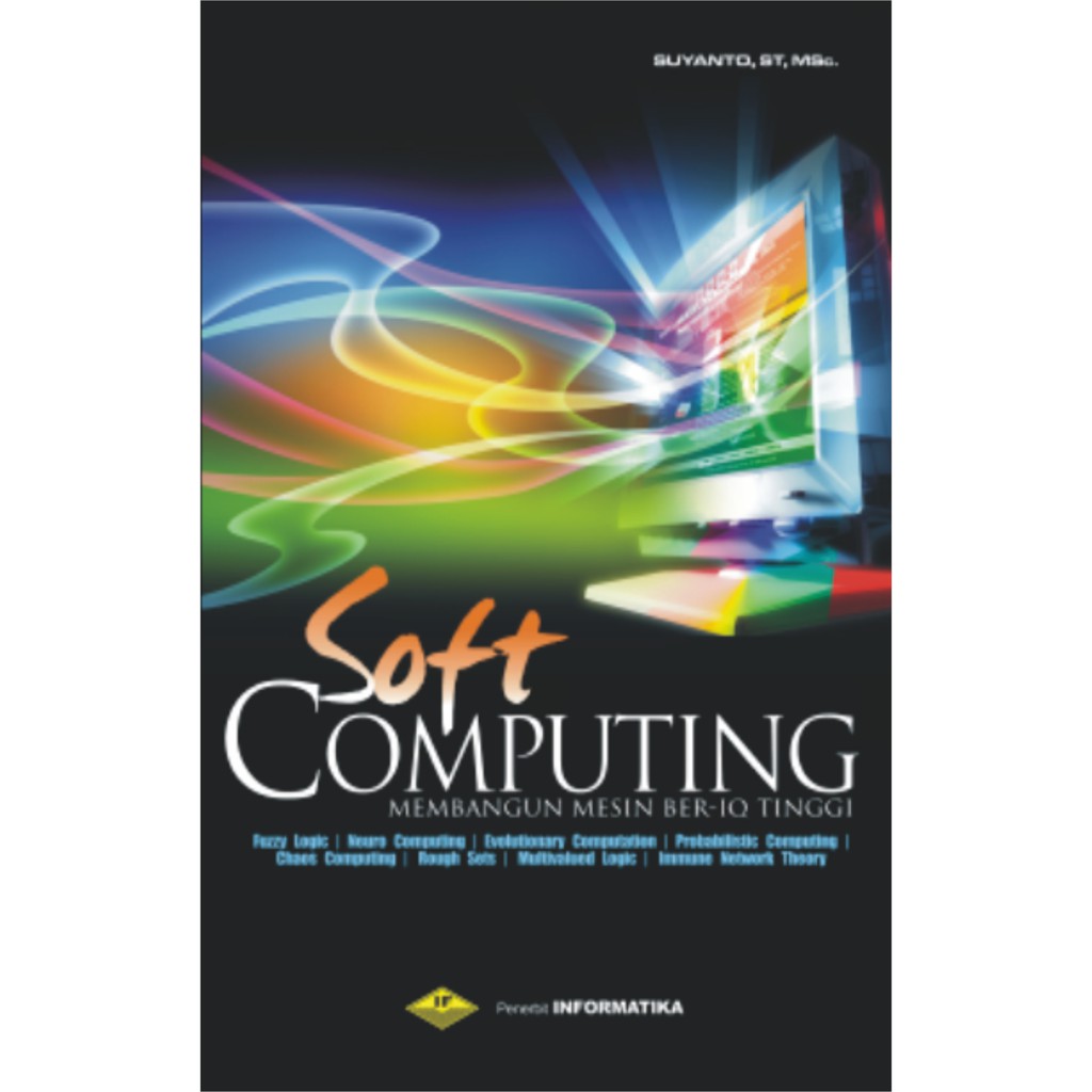 

BUKU SOFT COMPUTING MEMBANGUN MESIN BER-IQ TINGGI - SUYANTO