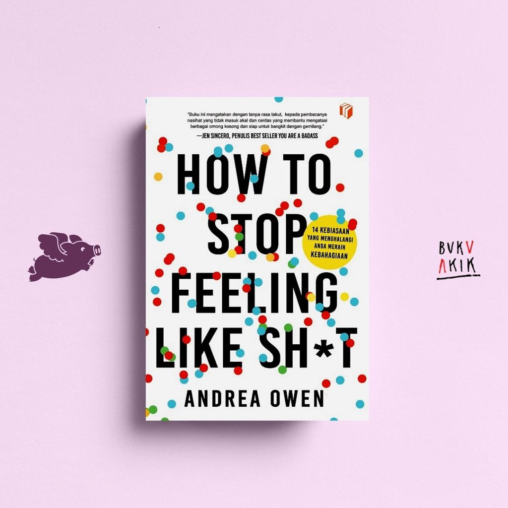 How To Stop Feeling Like Sh*t - Andrea Owen