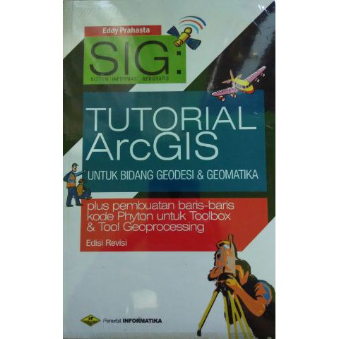 Jual BEST SELLER Buku Tutorial ArcGIS Untuk GEODESI Dan GEOMATIKA Edisi ...