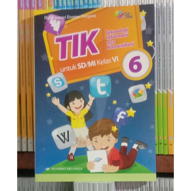 

tikteknologiinformasi dan.komunikasiuntuk SD/MI KELAS.6. HINDRASWARI ENGGAR DWIPENI KTSP 2006