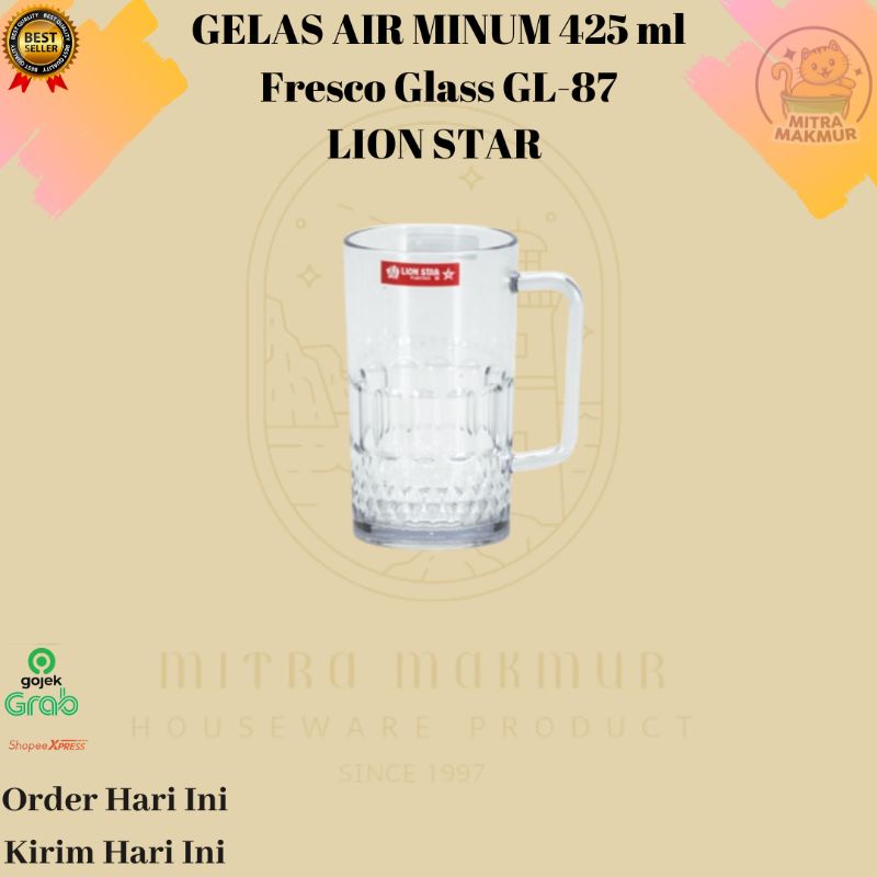 LION STAR FRESCO GLASS GL 87 / GELAS AIR MINUM MIKA 425 ml ANTI PECAH