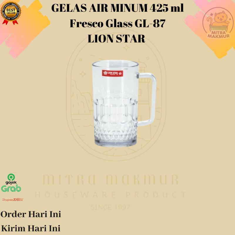 LION STAR FRESCO GLASS GL 87 / GELAS AIR MINUM MIKA 425 ml ANTI PECAH