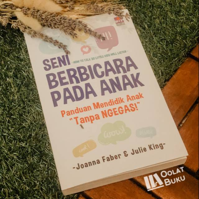 Seni Berbicara Pada Anak (Panduan Mendidik Anak TANPA NGEGAS) - segel ori