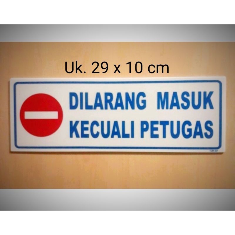 

Akrilik Sign label dilarang masuk kecuali petugas
