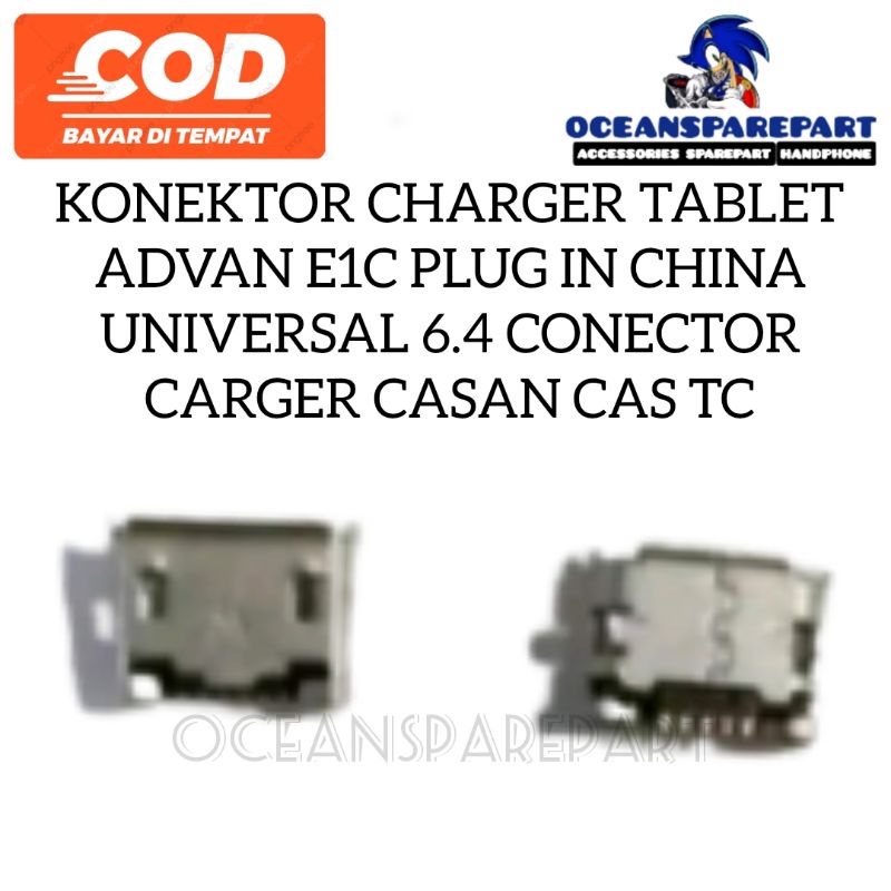 KONEKTOR CHARGER TABLET ADVAN E1C PLUG IN CHINA UNIVERSAL 6.4 CONECTOR CARGER CASAN CAS TC