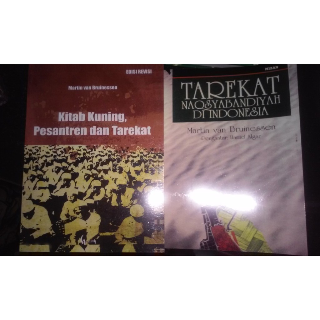 PAKET 2 BUKU MARTIN VAN BRUINESSEN TAREKAT NAQSABANDIYAH & KITAB KUNING PESANTREN DAN TAREKAT