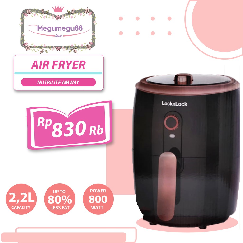 LOCK N LOCK AIR FRYER/DIGITAL AIR FRYER/NUTRILITE/AMWAY/2.2L/800WATT/FRYER SEHAT
