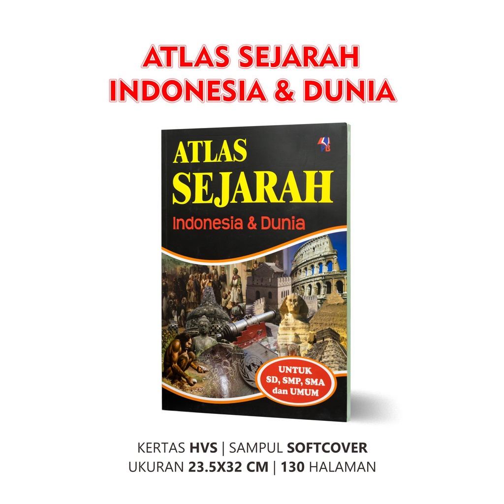 Atlas Sejarah Indonesia Dan Dunia Untuk SD SMP SMU dan Umum