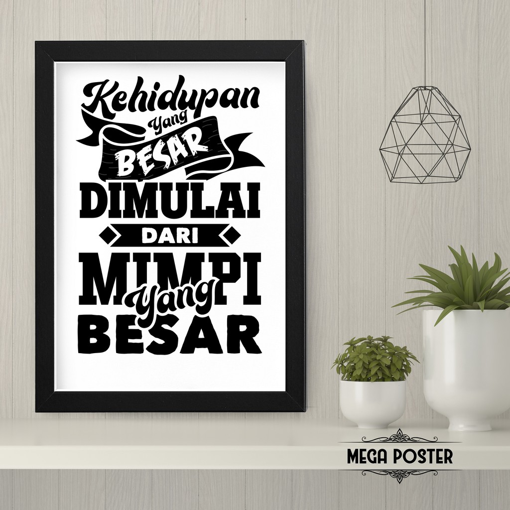 Poster Inspiratif - HIDUP DIMULAI DARI MIMPI BESAR - Hiasan Dinding Rumah - Dekorasi Ruangan