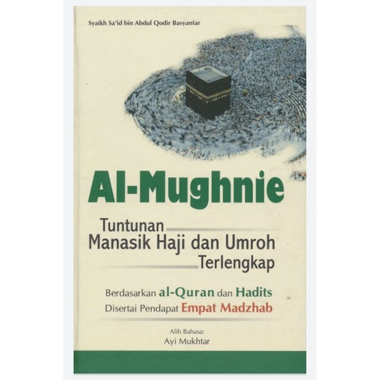 AL-MUGHNIE TUNTUNAN MANASIK HAJI DAN UMROH TERLENGKAP