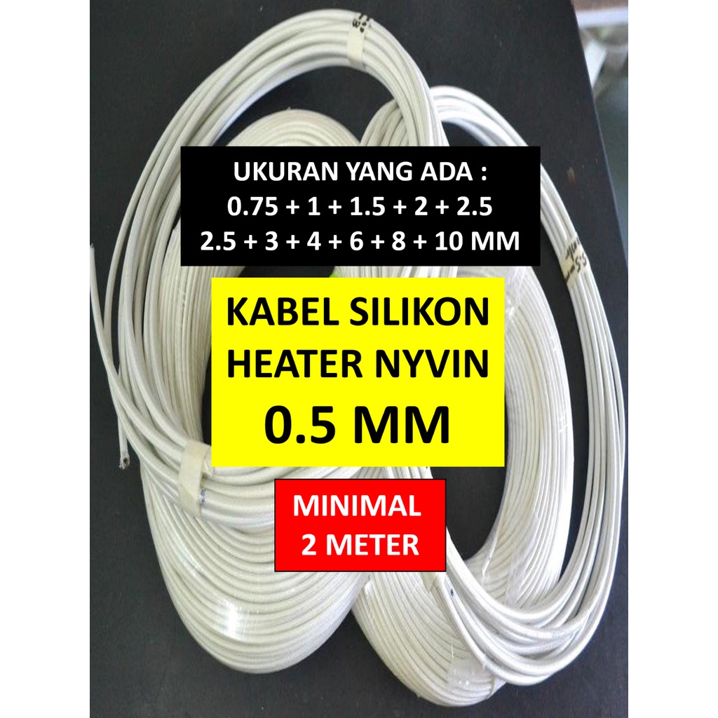 Kabel Silikon 0.50 MM - Minimal 2 Meter - Kabel Heater - Kabel Tahan Panas - Kabel Nyvin