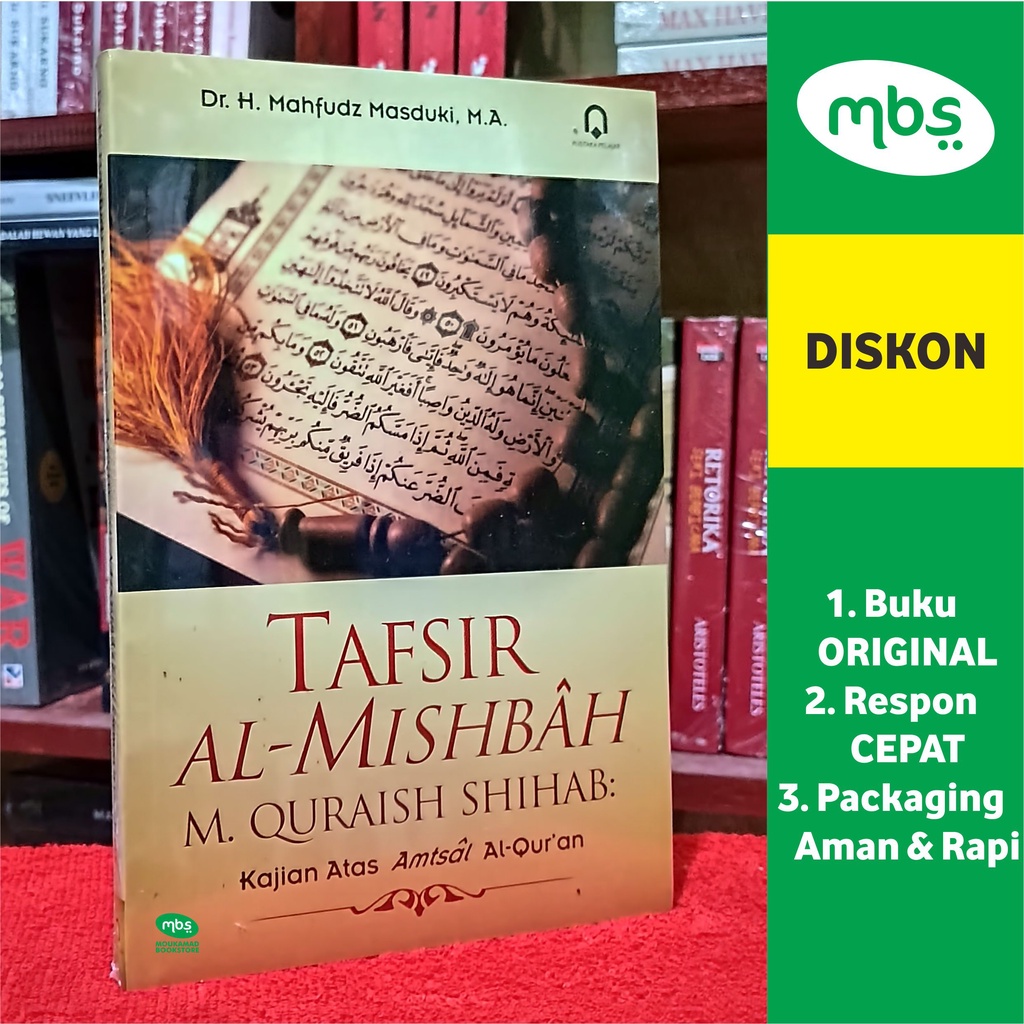 BUKU TAFSIR AL-MISHBAH M. QURAISH SHIHAB - Kajian Atas Amtsal Al-Qur'an - Dr. H. Mahfudz Masduki, M.