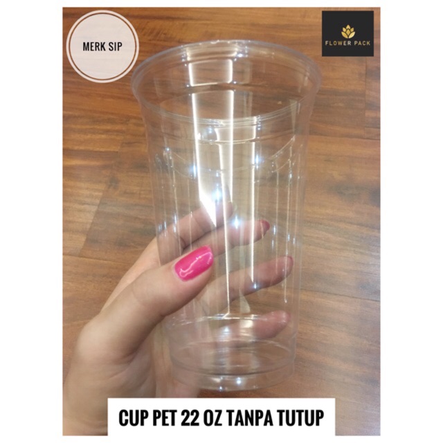 SIP cup PET 22 oz tanpa tutup/ cup pet 22 oz/ gelas plastik 22 oz/ gelas 22 oz/ sip 22 oz