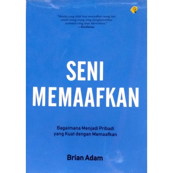Download Buku Motivasi / Pengembangan Diri : Seni Memaafkan - Brian Adam