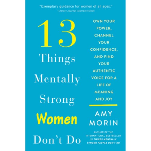 13 Things Mentally Strong Women Don't Do - 9780062847638