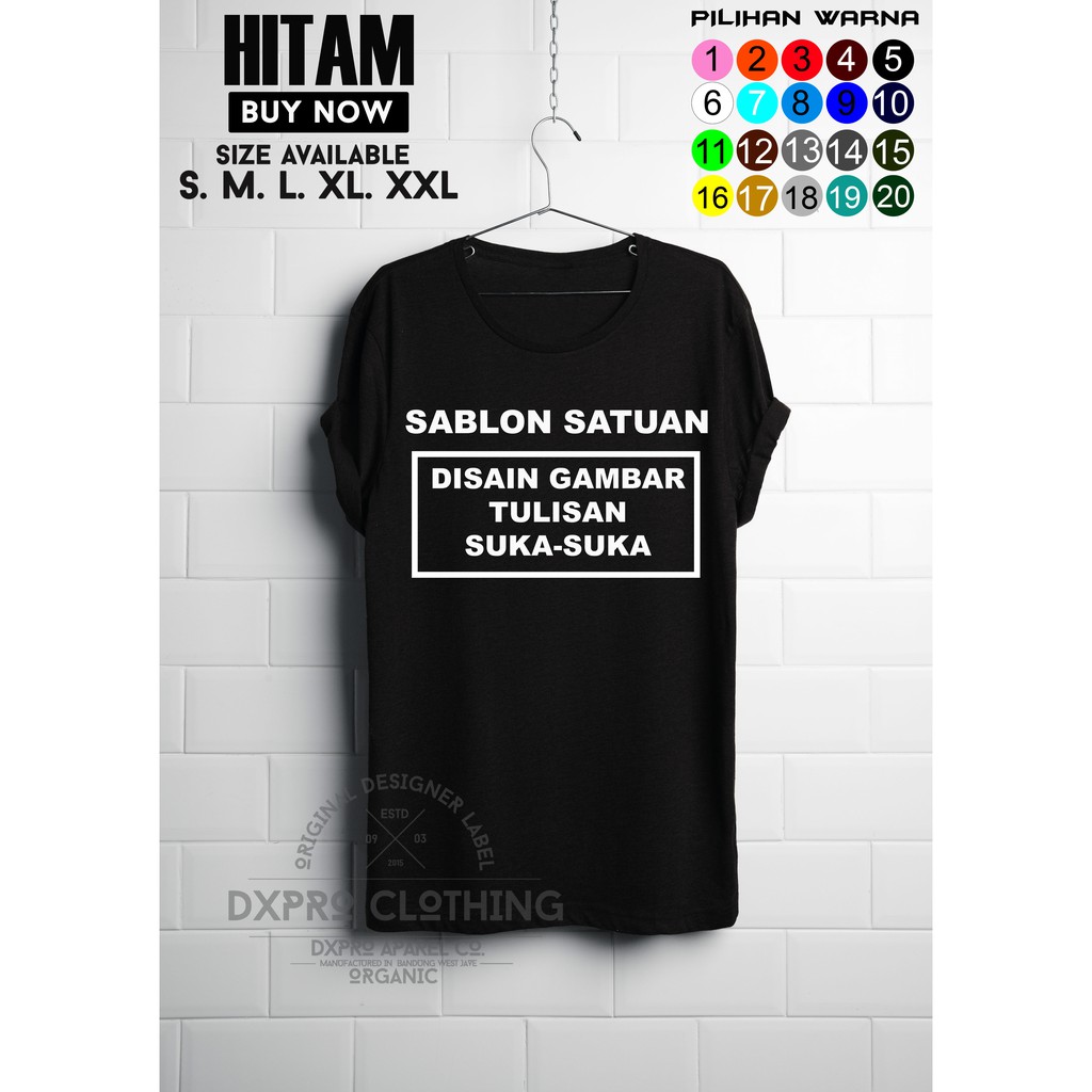 Kaos Baju Custom Sablon Satuan Design Suka Suka S M L Xl Xxl Shopee Indonesia