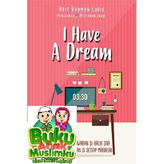 Buku  I Have A Dream @arifrahmanlubis by qultummedia