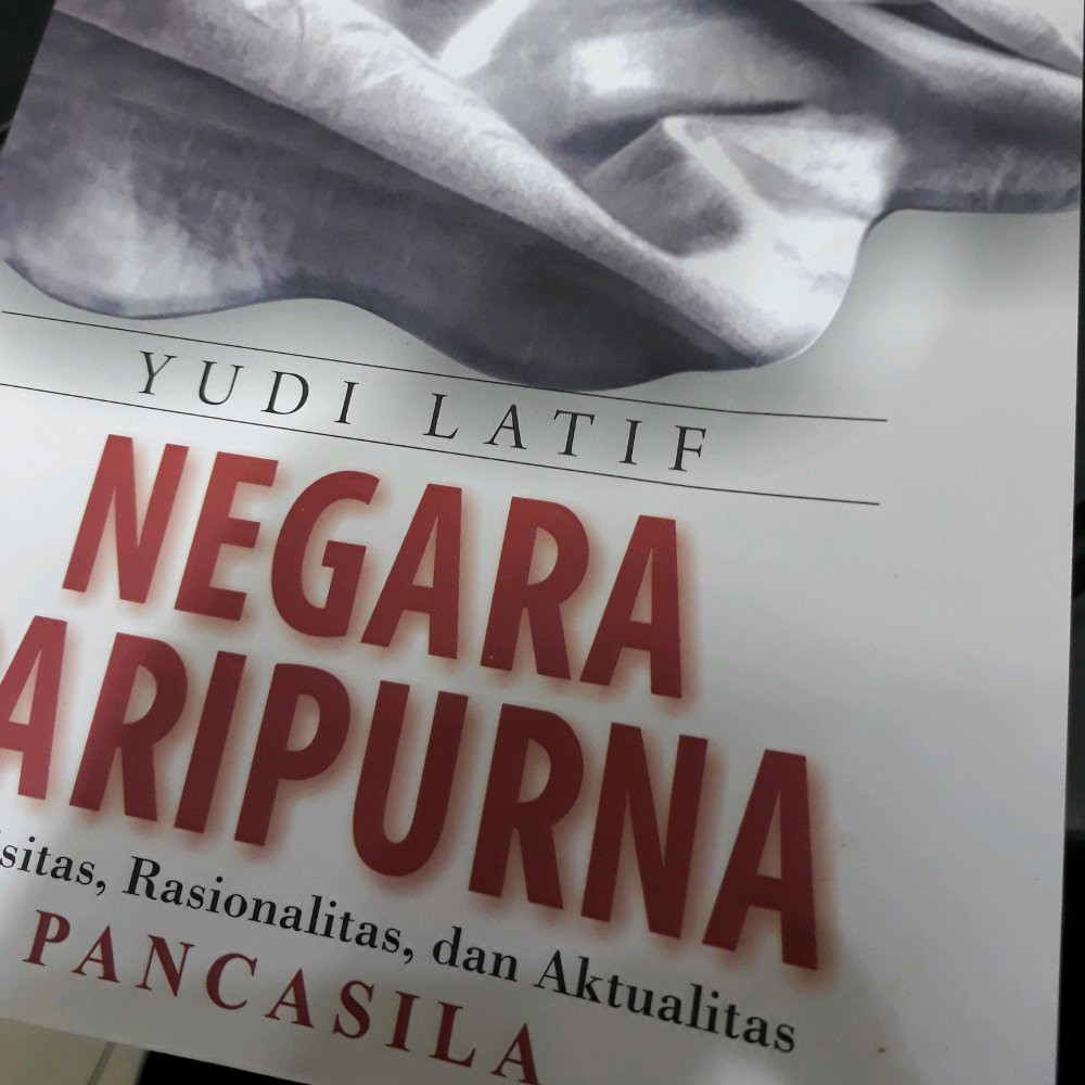 BUKU NEGARA PARIPURNA HISTORISITAS RASIONALITAS AKTUALITAS PANCASILA YUDI LATIF Rd