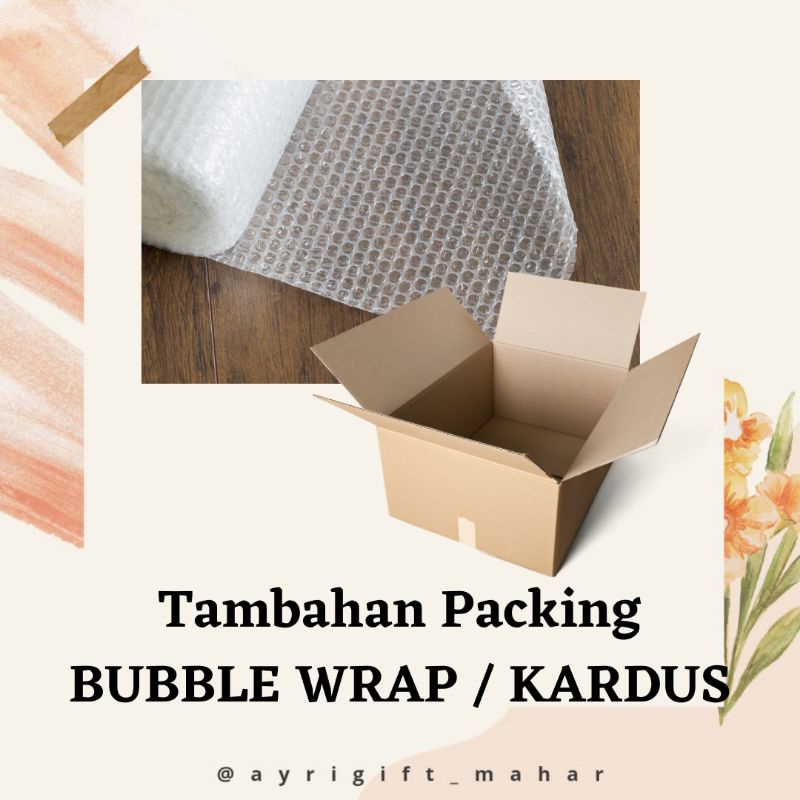 

Bubble Wrap / Kardus untuk tambahan packing