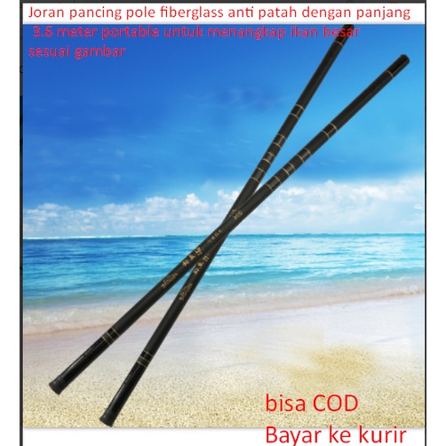 Joran pancing pole fiberglass anti patah dengan panjang 3.6 meter portable untuk menangkap ikan besa