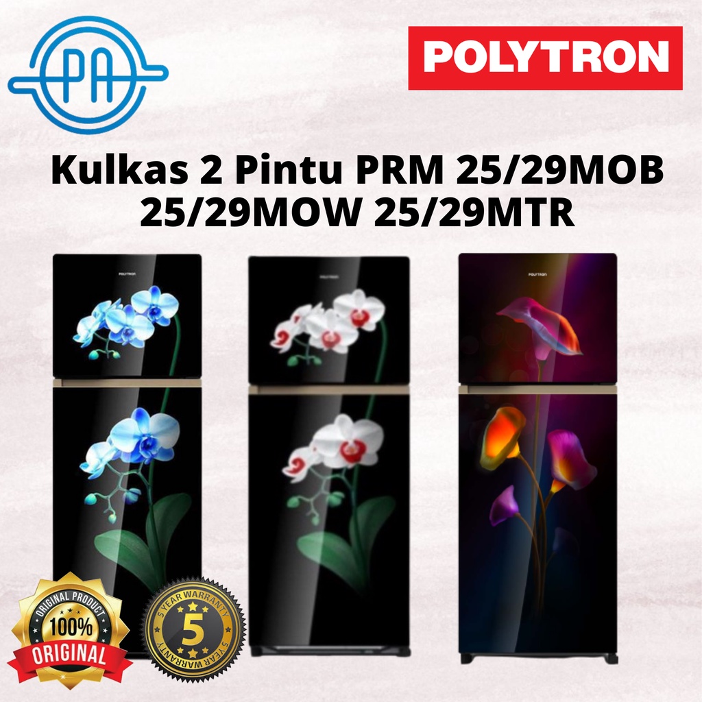 KULKAS POLYTRON 2 PINTU  PRM 25MOB 25MOW 25MTR 240ML /  29MOB 29MOW 29MTR 260ML