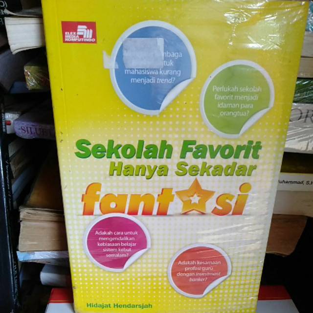 

Buku Sekolah Favorit Hanya Sekedar Fantasi