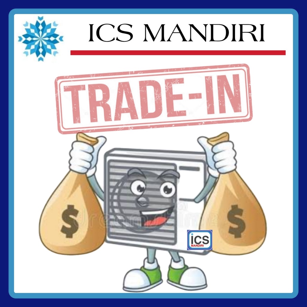 Tukar Tambah Ac Lama / Trade-in