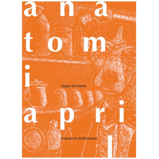 BUKU MOTIVASI / BUKU PUISI /Anatomi April / Bagus Dwi Danto / ORIGINAL