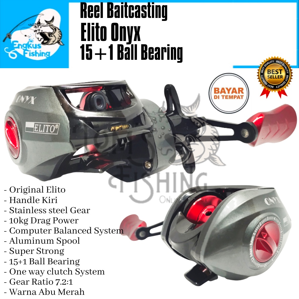 Reel Pancing BC Baitcasting Elito Onyx Gear Ratio 7.2:1 (15+1Bearing) Handle kiri Murah - Engkus Fishing