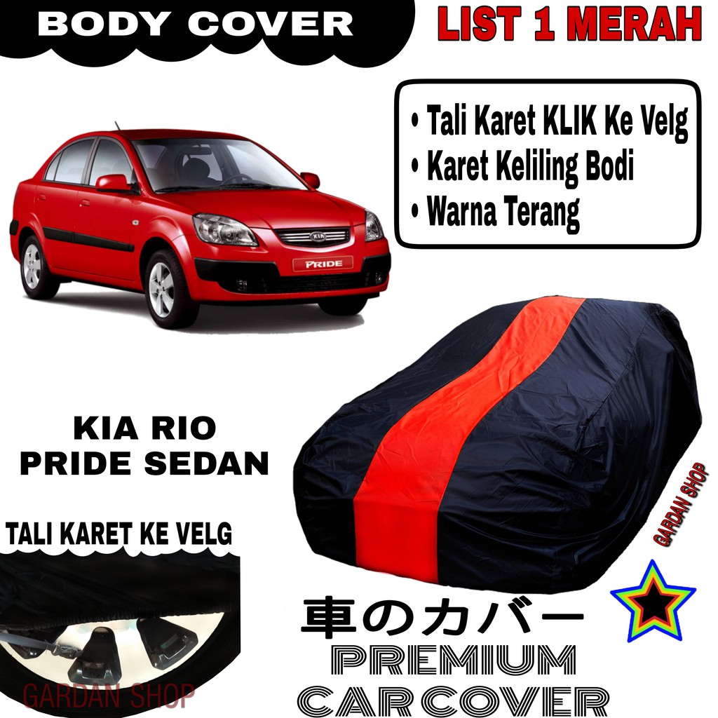 Body Cover KIA RIO PRIDE SEDAN List Single MERAH Sarung Mobil Penutup Pride PREMIUM