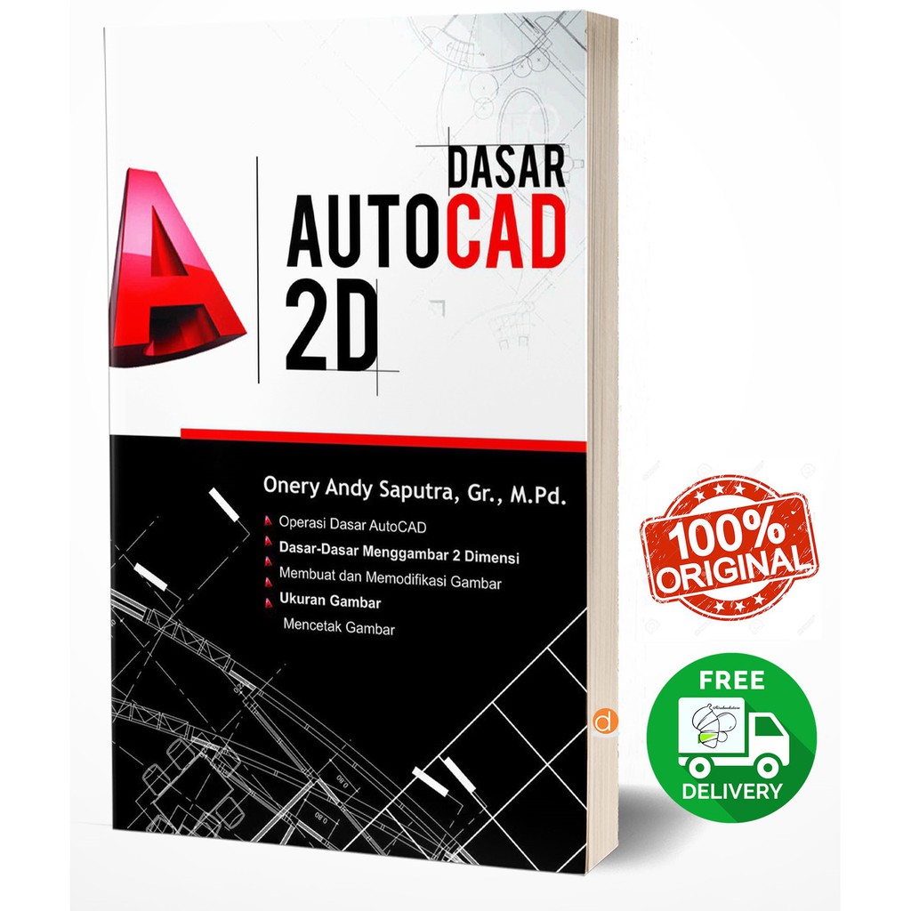 Buku Dasar Autocad 2 D - BUKU ORIGINAL