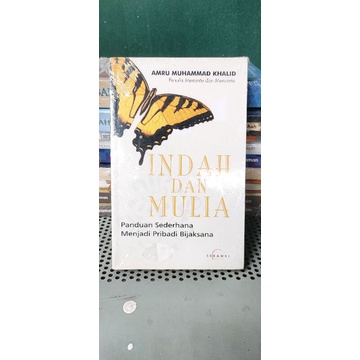 INDAH DAN MULIA Panduan Sederhana Menjadi Pribadi Bijaksana Soft Cover ORIGINAL