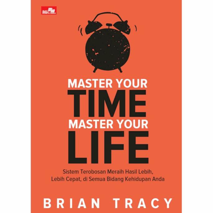 

Buku Master Your Time Master Your Life - Brian Tracy