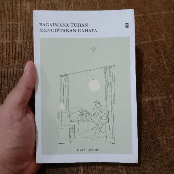 bagaimana tuhan menciptakan cahaya - raka ibrahim