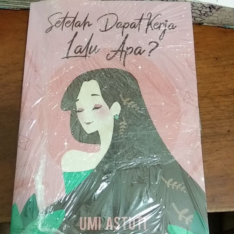 Novel SetelaH Dapat Kerja Lalu Apa - Umi Astuti