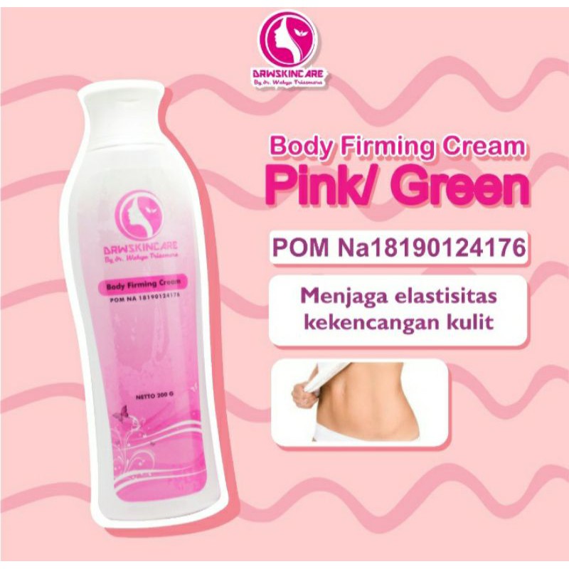 Body Firming Cream / Slimming Cream / Slimming Gel / Cream Pelangsing BPOM DrW Skin Care