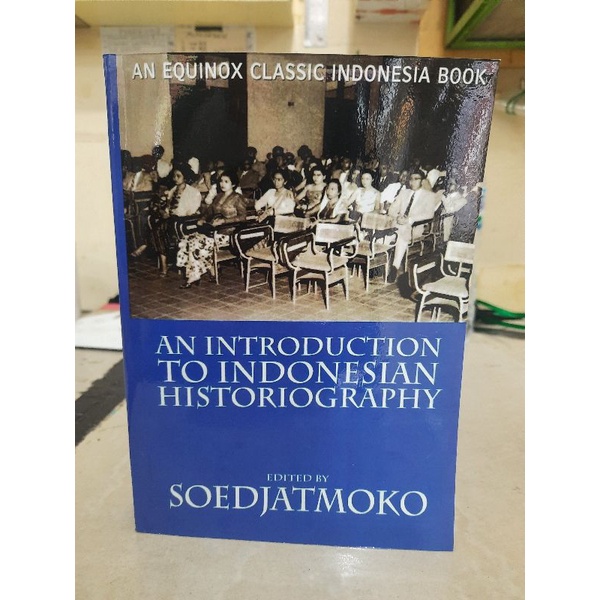 Jual AN INTRODUCTION TO INDONESIAN HISTORIOGRAPHY - SOEDJATMOKO ...