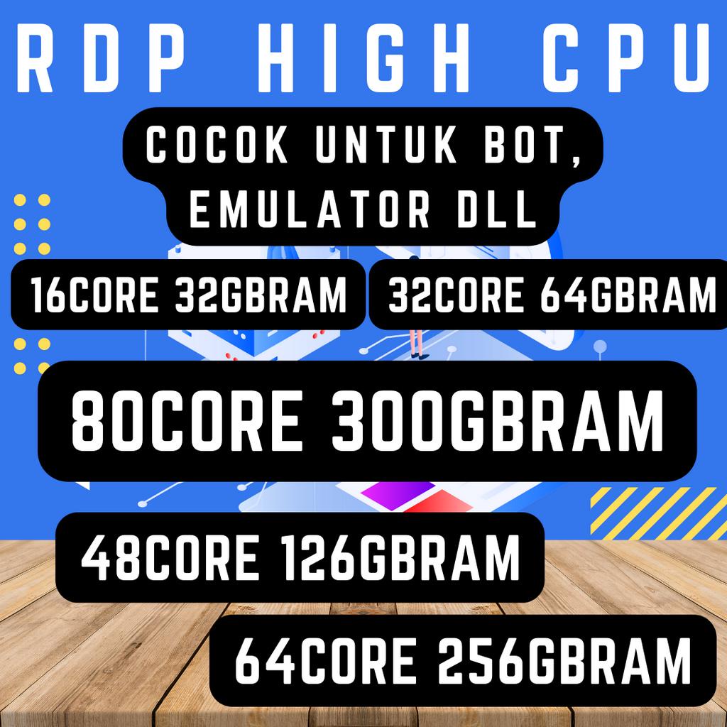 RDP HIGH CPU 16CORE 32CORE 64CORE 80CORE FULL GARANSI SUPORT BOT EMULATOR dll