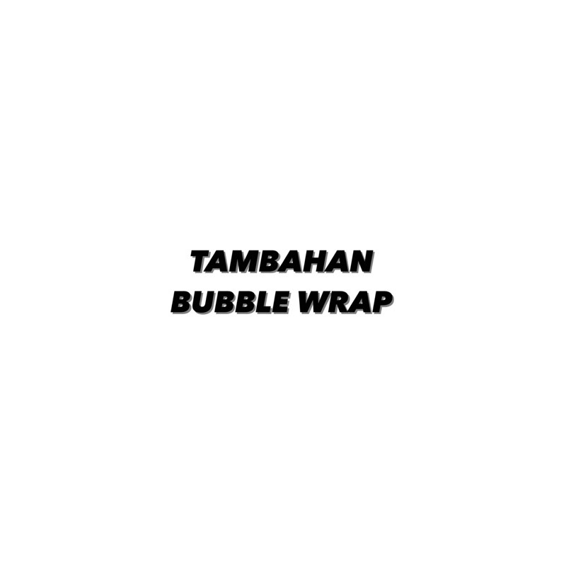 Tambahan Bubble wrap