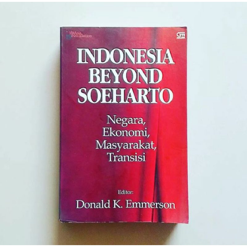 INDONESIA BEYOND SOEHARTO Negara, Ekonomi, Masyarakat, Transisi Editor  Donald K.Emmerson