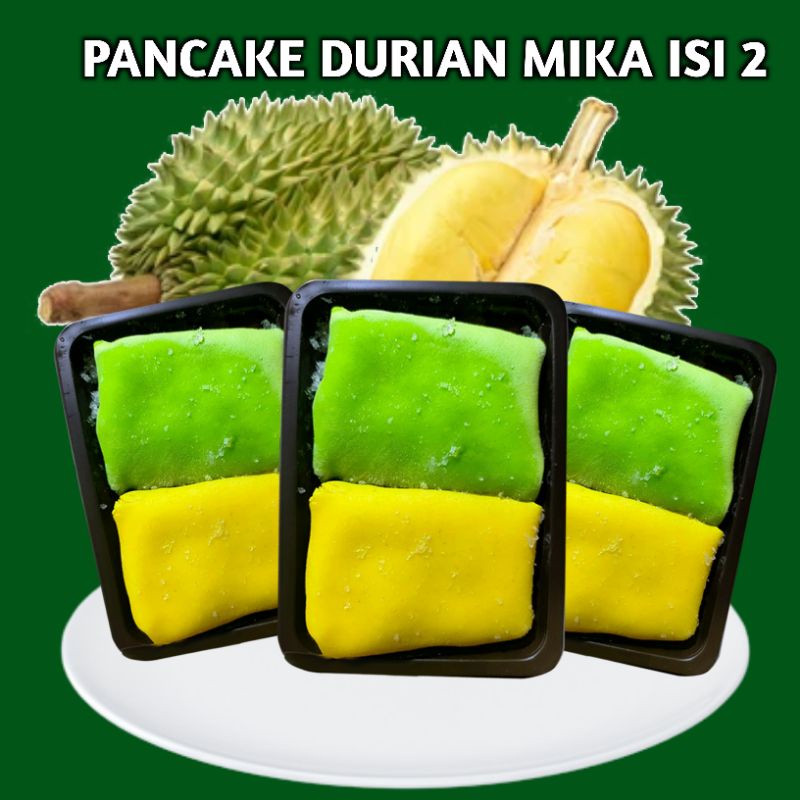 

Pancake durian Mika isi 2