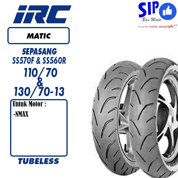 Ban Nmax sepasang IRC SS570F 110 70 SS560R 130 70 13 Tubeless