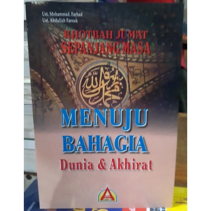 Khotbah Jumat Sepanjang Masa Menuju Bahagia Dunia & Akhirat Mohammad Farhad -original