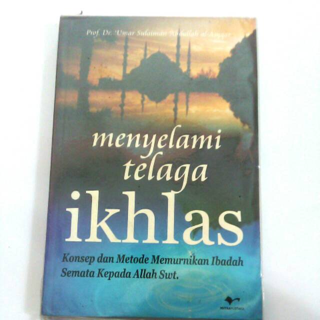 Menyelami Telaga Ikhlas